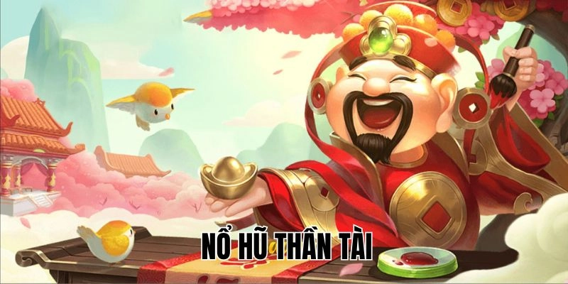 nổ hũ thần tài